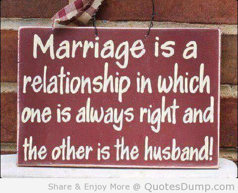 marriage-is-a-relationship-in-which-one-is-always-right-and-the-other-is-the-husband-apology-quote.jpg
